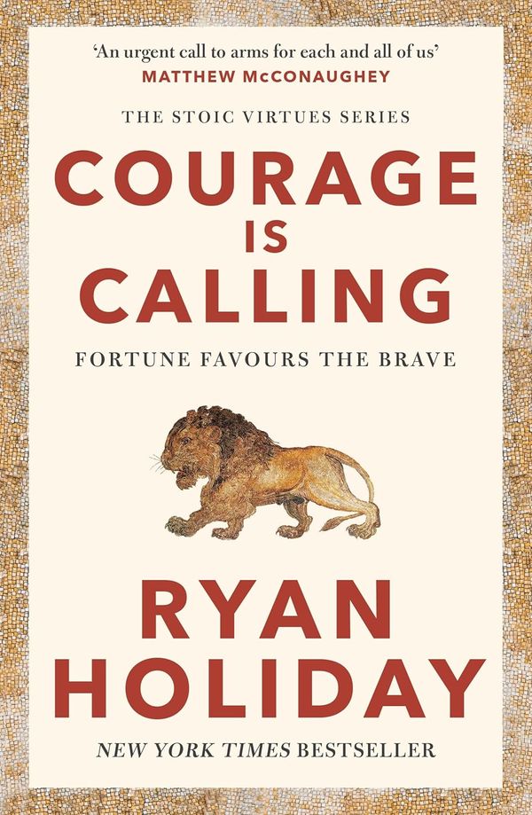 Courage Is Calling - Ryan Holiday