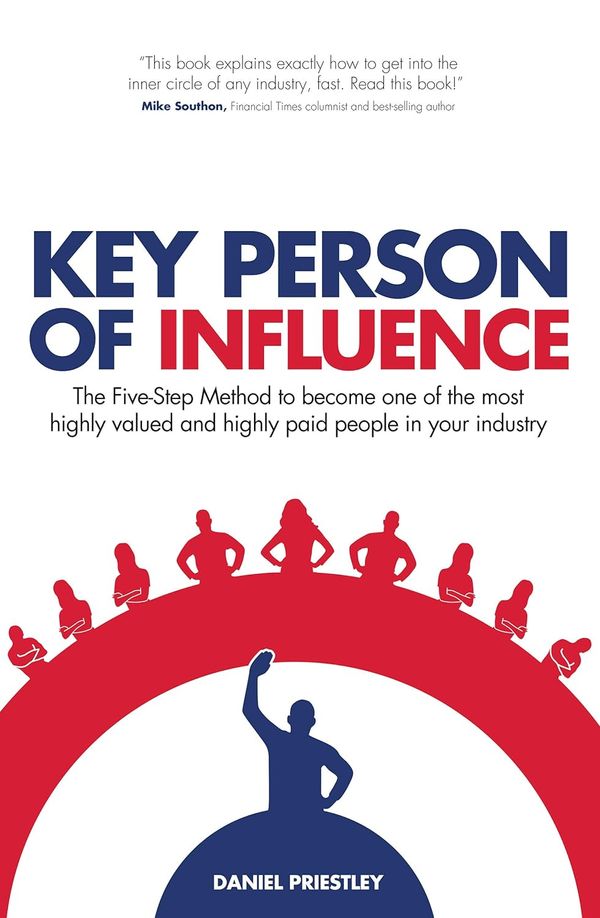 The Key Person of Influence - Daniel Priestley